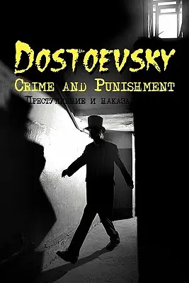 Classiques russes en russe et en anglais : Crime et châtiment de Fiodor Dostoïevski (livre en deux langues) - Russian Classics in Russian and English: Crime and Punishment by Fyodor Dostoevsky (Dual-Language Book)