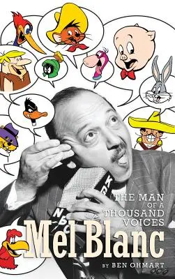 Mel Blanc : L'homme aux mille voix (hardback) - Mel Blanc: The Man of a Thousand Voices (hardback)
