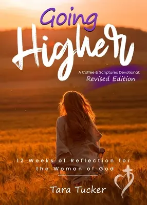 Aller plus haut : 12 semaines de réflexion pour la femme de Dieu - Going Higher: 12 weeks of reflection for the woman of God