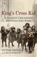 King's Cross Kid : Une enfance dans l'entre-deux-guerres - King's Cross Kid: A Childhood Between the Wars