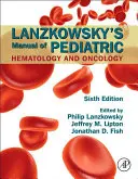 Manuel d'hématologie et d'oncologie pédiatriques de Lanzkowsky - Lanzkowsky's Manual of Pediatric Hematology and Oncology