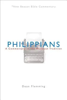 Philippiens : Un commentaire dans la tradition wesleyenne - Philippians: A Commentary in the Wesleyan Tradition