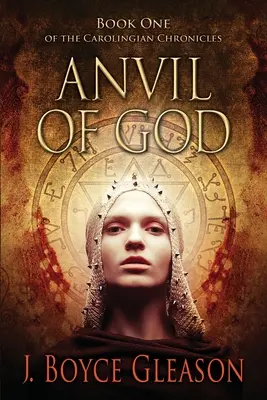 L'Enclume de Dieu : Livre premier des Chroniques carolingiennes - Anvil Of God: Book One of the Carolingian Chronicles