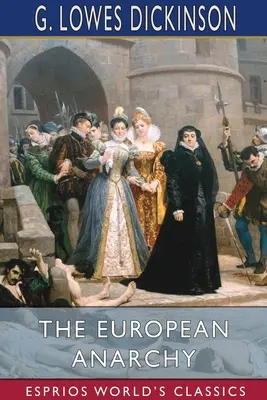 L'anarchie européenne (Esprios Classics) - The European Anarchy (Esprios Classics)