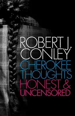 Cherokee Thoughts : Honnête et non censuré - Cherokee Thoughts: Honest and Uncensored