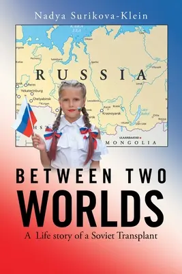 Entre deux mondes : l'histoire d'une transplantation soviétique - Between Two Worlds: A Life Story of a Soviet Transplant