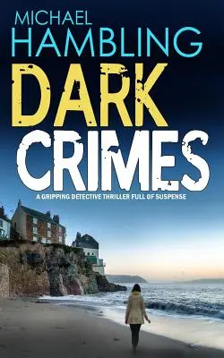 DARK CRIMES un thriller policier captivant et plein de suspense - DARK CRIMES a gripping detective thriller full of suspense