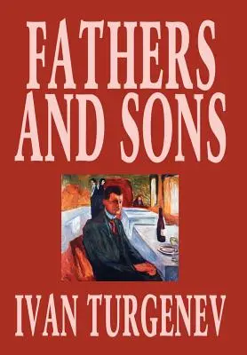 Pères et fils par Ivan Tourgueniev, Fiction, Classiques, Littéraire - Fathers and Sons by Ivan Turgenev, Fiction, Classics, Literary