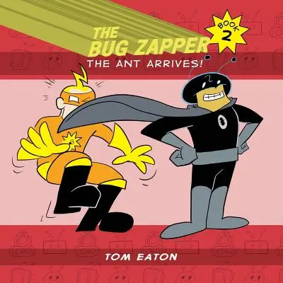 The Bug Zapper Book 2 : La fourmi arrive ! - The Bug Zapper Book 2: The Ant Arrives!