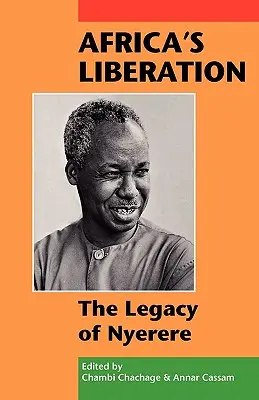 La libération de l'Afrique : L'héritage de Nyerere - Africa's Liberation: The Legacy of Nyerere