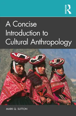 Une introduction concise à l'anthropologie culturelle - A Concise Introduction to Cultural Anthropology