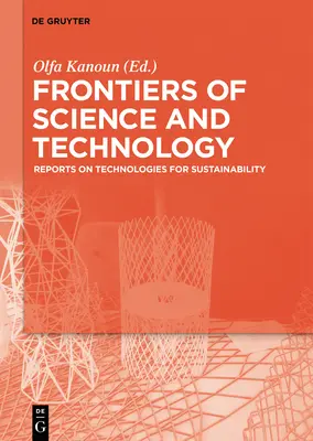 Frontières de la science et de la technologie : Rapports sur les technologies pour la durabilité - Sélection de documents étendus de la conférence germano-brésilienne sur le Fro - Frontiers of Science and Technology: Reports on Technologies for Sustainability - Selected Extended Papers from the Brazilian-German Conference on Fro