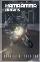 Hamrammr commence : Livre deux - Hamrammr Begins: Book Two