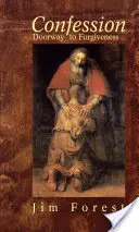 La confession : La porte du pardon - Confession: Doorway to Forgiveness