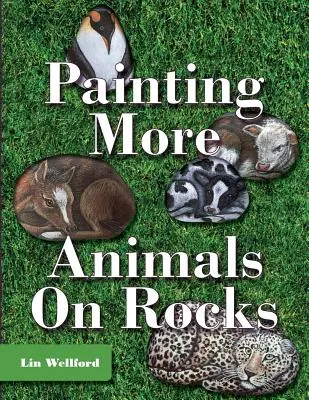 Peindre d'autres animaux sur des rochers (dernière édition) - Painting More Animals on Rocks (Latest Edition)