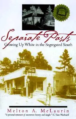 Separate Pasts : Grandir en tant que Blanc dans le Sud ségrégationniste - Separate Pasts: Growing Up White in the Segregated South