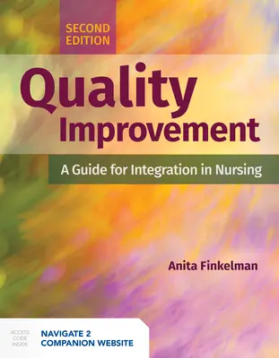 Amélioration de la qualité : Un guide pour l'intégration dans les soins infirmiers : Un guide pour l'intégration dans les soins infirmiers - Quality Improvement: A Guide for Integration in Nursing: A Guide for Integration in Nursing