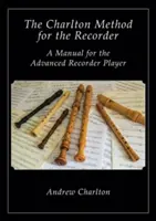 La méthode Charlton de la flûte à bec - The Charlton Method of the Recorder