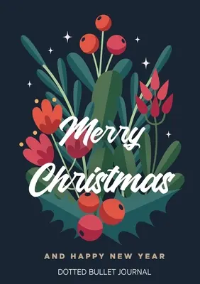 Joyeux Noël et Bonne Année Bullet Journal à pois : Moins cher et plus utile qu'une carte ! (Houx bleu) Moyen A5 - 5.83X8.27 - Merry Christmas and Happy New Year Dotted Bullet Journal: Cheaper and More Useful than a Card! (Blue Holly) Medium A5 - 5.83X8.27