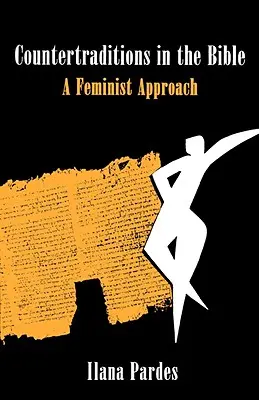 Les contre-traditions dans la Bible : Une approche féministe - Countertraditions in the Bible: A Feminist Approach