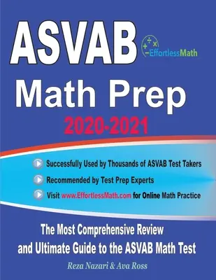 ASVAB Math Prep 2020-2021 : L'examen le plus complet et le guide ultime pour le test de mathématiques de l'ASVAB - ASVAB Math Prep 2020-2021: The Most Comprehensive Review and Ultimate Guide to the ASVAB Math Test