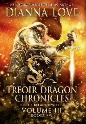 Chroniques du dragon de Treoir du monde du Belador : Volume III, Livres 7-9 - Treoir Dragon Chronicles of the Belador World: Volume III, Books 7-9