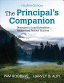 The Principal′s Companion : Stratégies pour diriger les écoles afin d'assurer la réussite des élèves et des enseignants - The Principal′s Companion: Strategies to Lead Schools for Student and Teacher Success