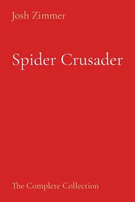 Spider Crusader : La Collection Complète - Spider Crusader: The Complete Collection