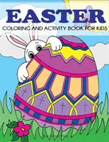 Cahier d'activités et de coloriage de Pâques pour les enfants - Easter Coloring and Activity Book for Kids