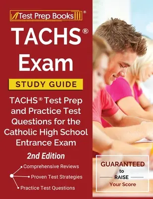 Guide d'étude de l'examen TACHS : TACHS Test Prep and Practice Test Questions for the Catholic High School Entrance Exam [2e édition] (en anglais) - TACHS Exam Study Guide: TACHS Test Prep and Practice Test Questions for the Catholic High School Entrance Exam [2nd Edition]
