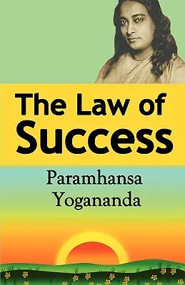 La loi du succès : La loi du succès : utiliser le pouvoir de l'esprit pour créer la santé, la prospérité et le bonheur - The Law of Success: Using the Power of Spirit to Create Health, Prosperity, and Happiness