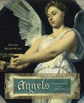 Les anges : Les compagnons de la magie - Angels: Companions in Magick