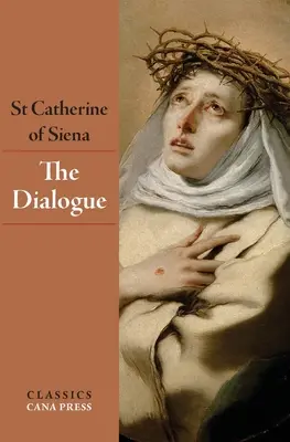 Le dialogue de sainte Catherine de Sienne - The Dialogue of St Catherine of Siena