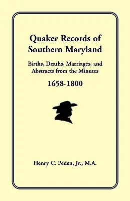 Archives des quakers du sud du Maryland, 1658-1800 - Quaker Records of Southern Maryland, 1658-1800