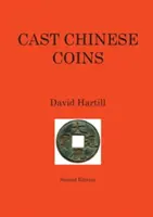 Pièces de monnaie chinoises coulées : Deuxième édition - Cast Chinese Coins: Second Edition