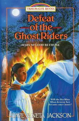 La défaite des Ghost Riders : Présentation de Mary McLeod Bethune - Defeat of the Ghost Riders: Introducing Mary McLeod Bethune