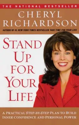 Défendez votre vie : Un plan pratique, étape par étape, pour développer la confiance intérieure et le pouvoir personnel - Stand Up for Your Life: A Practical Step-By-Step Plan to Build Inner Confidence and Personal Power