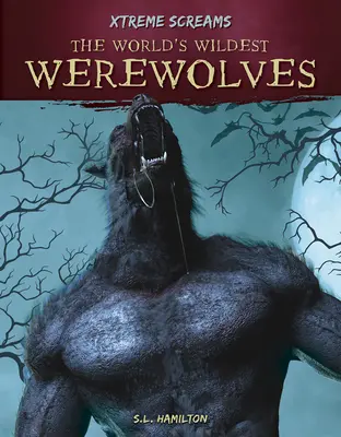 Les loups-garous les plus sauvages du monde - The World's Wildest Werewolves