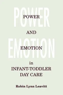 Pouvoir et émotion dans les services de garde pour nourrissons et enfants en bas âge - Power and Emotion in Infant-Toddler Day Care