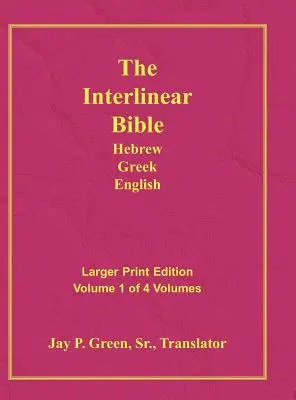 Bible Interlinéaire Hébreu Grec Anglais-PR-FL/OE/KJ Gros Caractère Volume 1 - Interlinear Hebrew Greek English Bible-PR-FL/OE/KJ Large Pring Volume 1