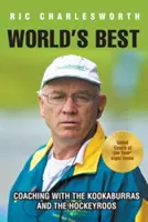 Le meilleur du monde : entraîner avec les kookaburras et les hockeyroos - World's Best: Coaching with the kookaburras and the hockeyroos