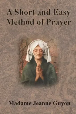 Une méthode de prière courte et facile - A Short and Easy Method of Prayer