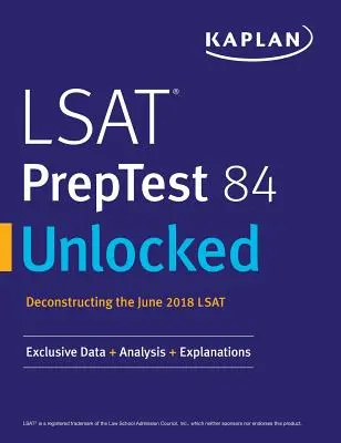 Test de préparation au LSAT 84 débloqué : Données, analyses et explications exclusives - LSAT PrepTest 84 Unlocked: Exclusive Data + Analysis + Explanations