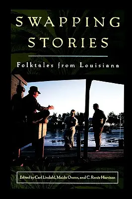Échanges d'histoires : Contes populaires de Louisiane - Swapping Stories: Folktales from Louisiana