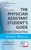 Le guide de l'année clinique de l'étudiant assistant médical : Médecine interne : Avec accès gratuit en ligne&nbsp;! - The Physician Assistant Student's Guide to the Clinical Year: Internal Medicine: With Free Online Access!