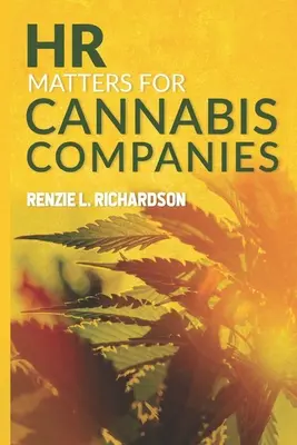 Questions de ressources humaines pour les entreprises du secteur du cannabis - HR Matters for Cannabis Companies