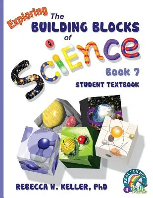 Exploring the Building Blocks of Science Book 7 Manuel de l'élève - Exploring the Building Blocks of Science Book 7 Student Textbook