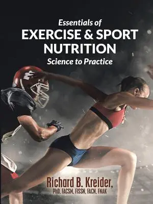 L'essentiel de la nutrition de l'exercice et du sport : De la science à la pratique - Essentials of Exercise & Sport Nutrition: Science to Practice