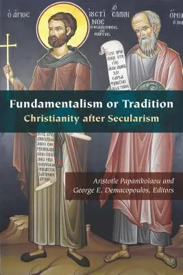 Fondamentalisme ou tradition : Le christianisme après la laïcité - Fundamentalism or Tradition: Christianity After Secularism