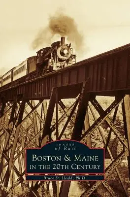 Boston et le Maine au 20e siècle - Boston & Maine in the 20th Century